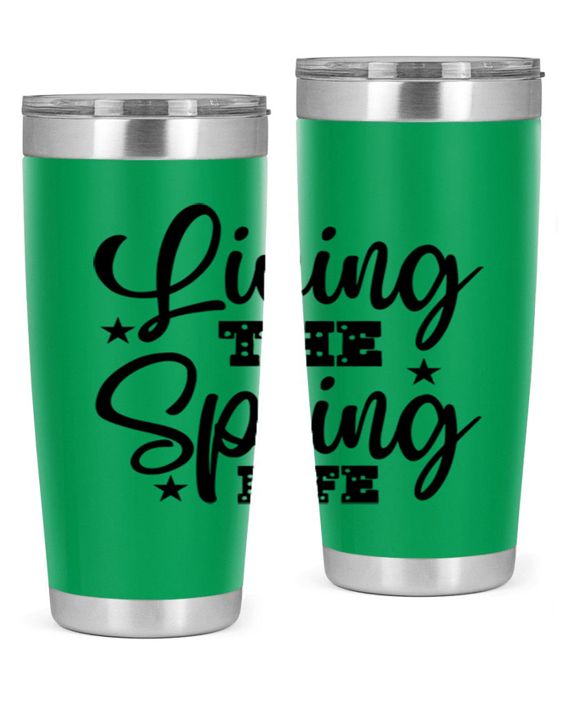 Living the Spring Life 321#- spring- Tumbler