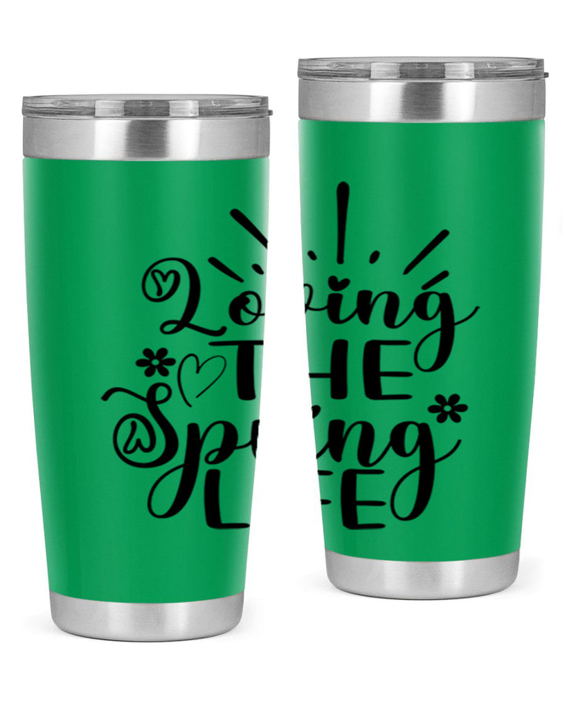 Loving The Spring Life337#- spring- Tumbler