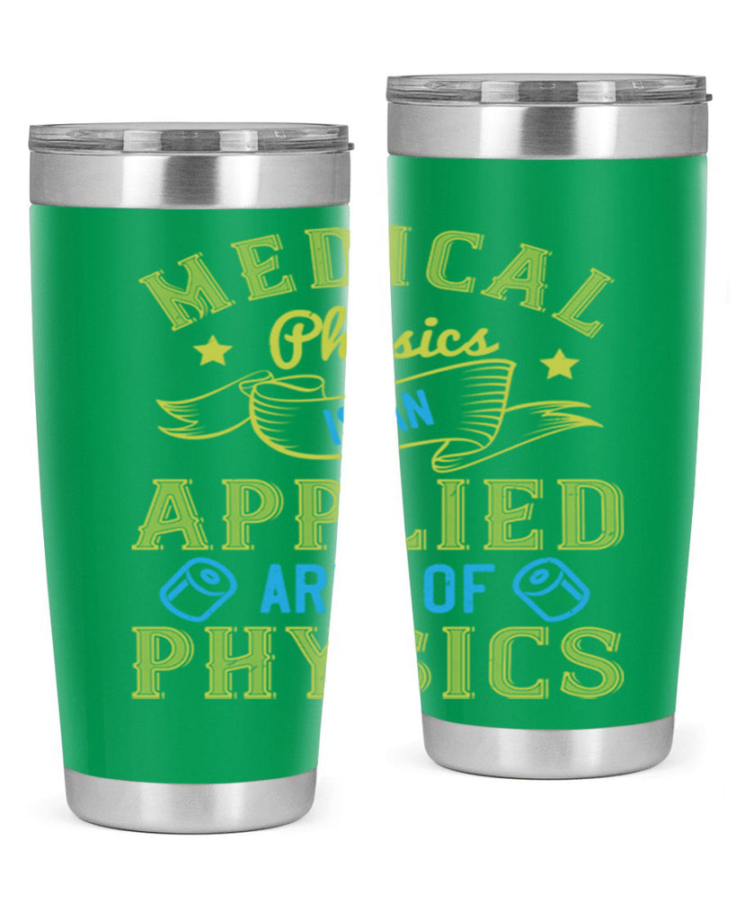 Medical physics is an applied area of physics Style 34#- medical- tumbler