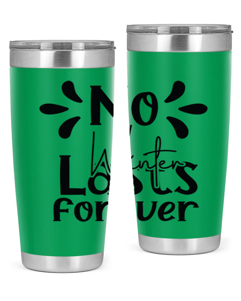 No Winter Lasts Forever 354#- spring- Tumbler