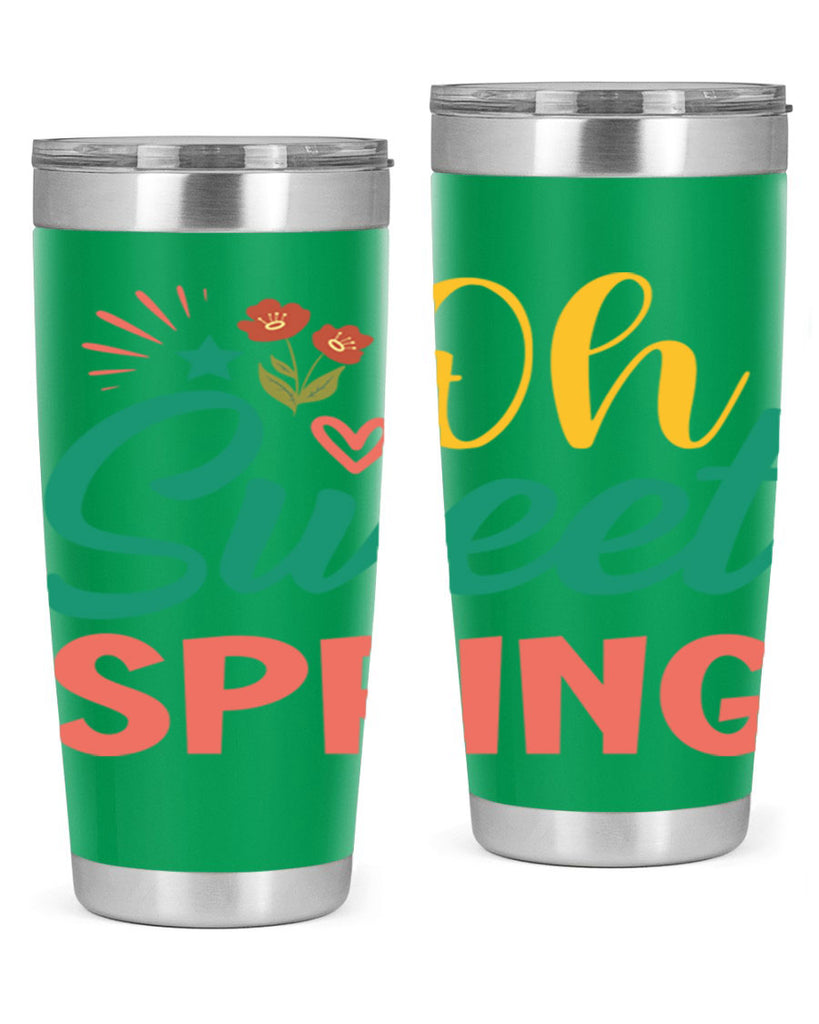 Oh Sweet Spring  387#- spring- Tumbler