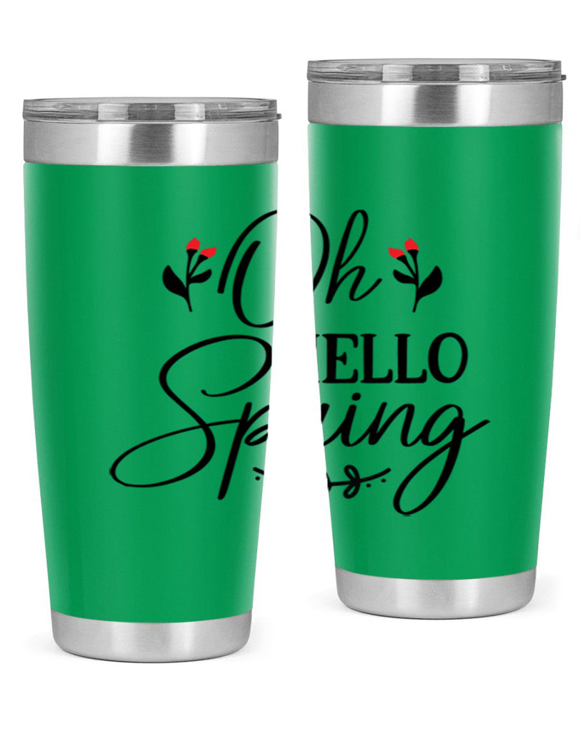 Oh hello spring  382#- spring- Tumbler