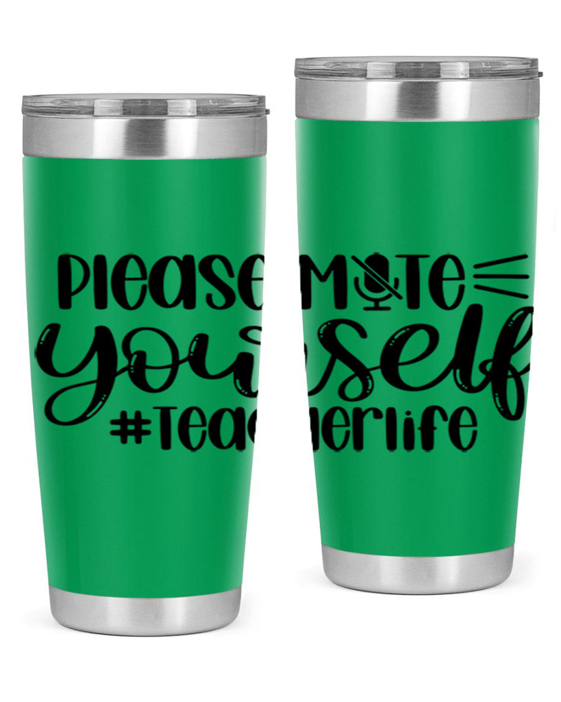Please Mute Yourself Teacher Life Style 58#- teacher- tumbler