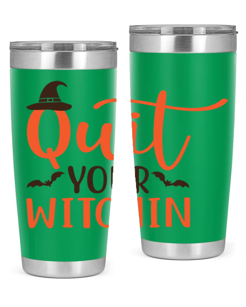 Quit Your Witchin 571#- fall- Tumbler