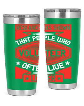 Research has shown that people who volunteer often live longer Style 32#- volunteer- Tumbler