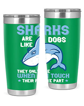 Sharks are like dogs They only bite when you touch their private part Style 38#- shark  fish- Tumbler