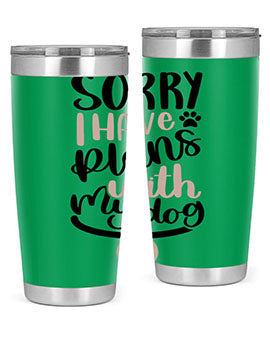 Sorry I Have Plans Style 9#- dog- Tumbler