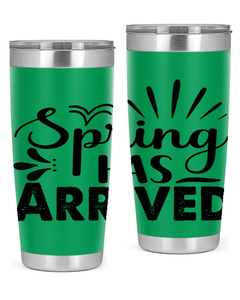 Spring Has Arrived  489#- spring- Tumbler