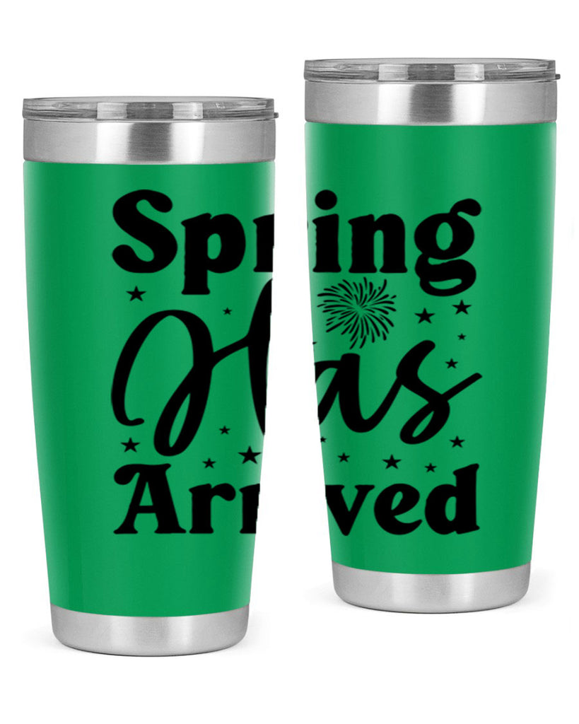 Spring Has Arrived 425#- spring- Tumbler
