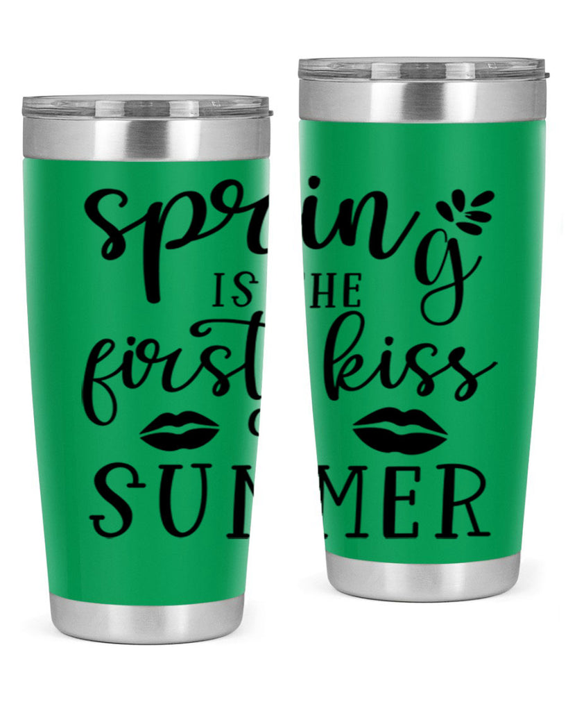 Spring is the first kiss 507#- spring- Tumbler
