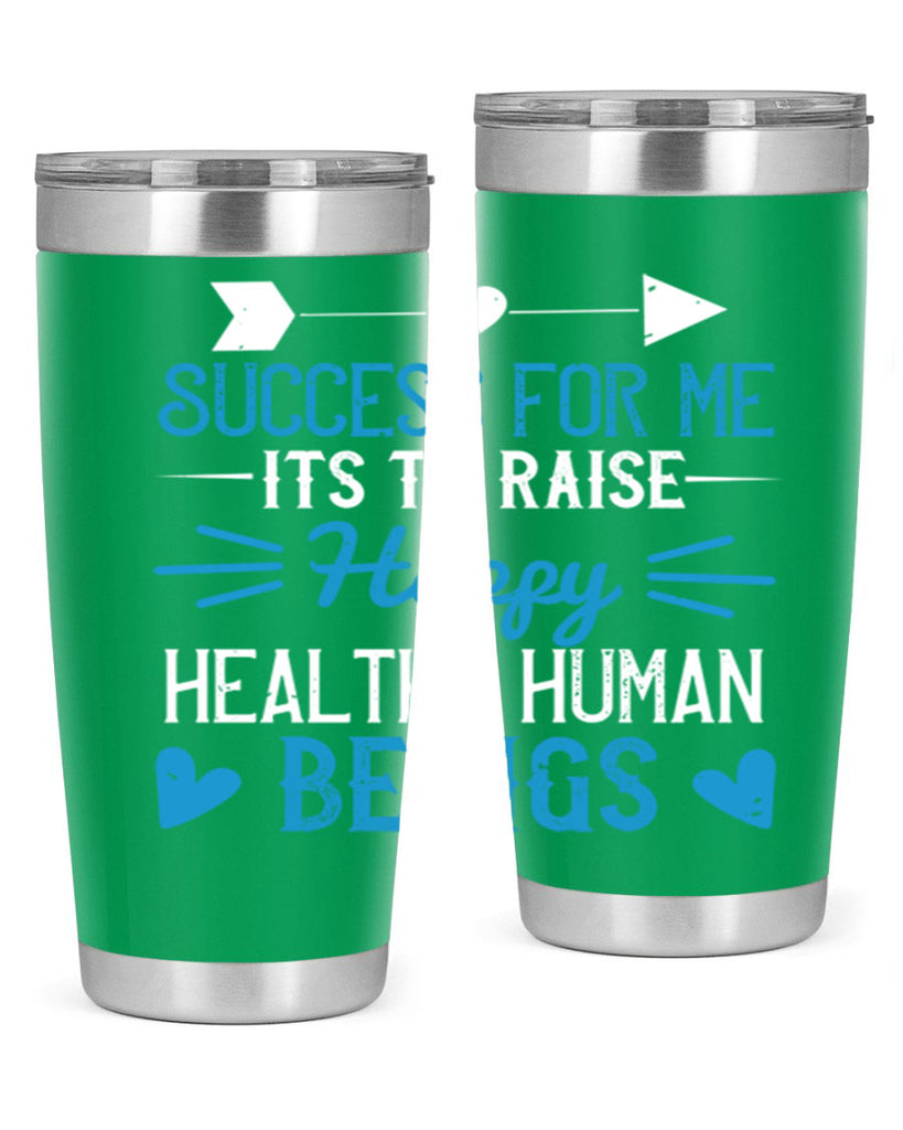 Success for me its to raise happy healthy human beings Style 18#- baby- Tumbler