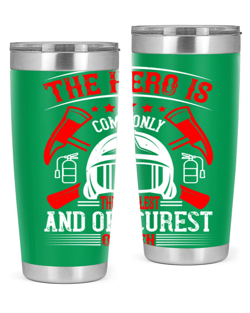 The hero is commonly the simplest and obscurest of men Style 22#- fire fighter- tumbler