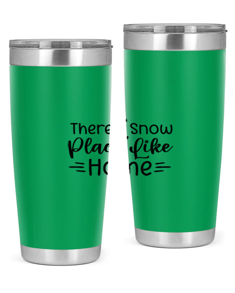 Theres Snow Place Like Home 406#- winter- Tumbler
