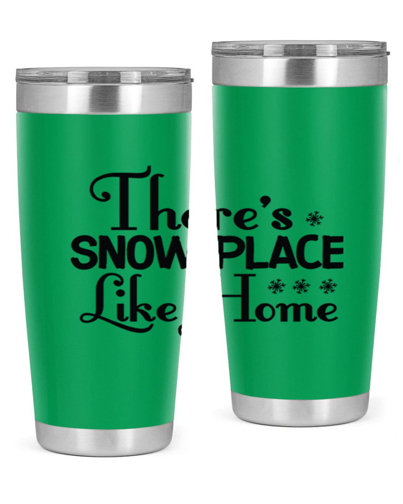 Theres Snow Place Like Home 408#- winter- Tumbler