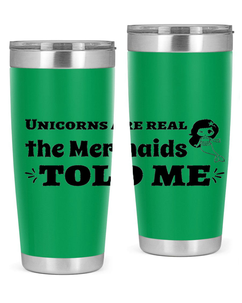 Unicorns are real the Mermaids 663#- mermaid- Tumbler