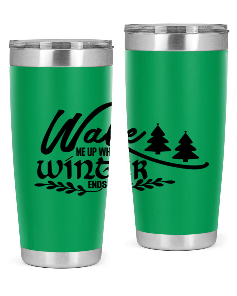 Wake Me Up When Winter Ends 428#- winter- Tumbler