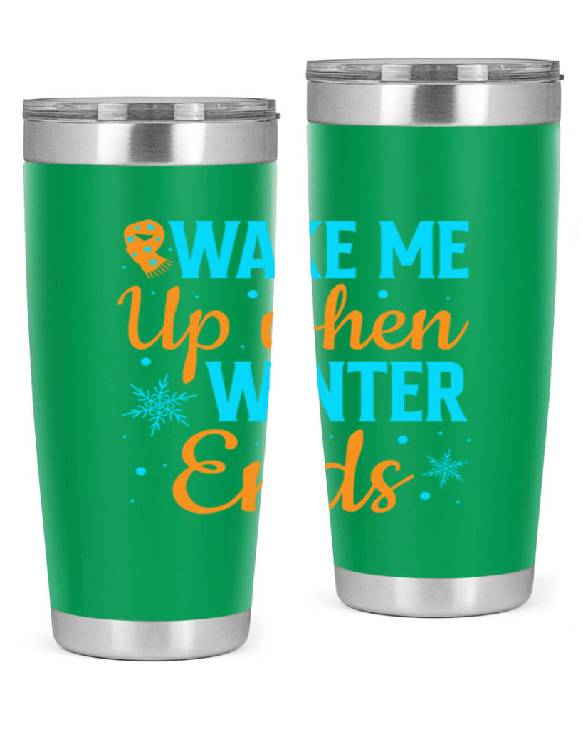 Wake Me Up when Winter 432#- winter- Tumbler