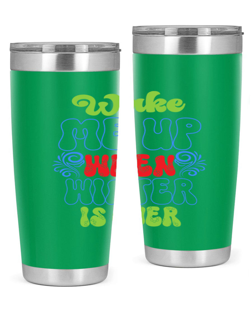 Wake me up when winter is over 431#- winter- Tumbler