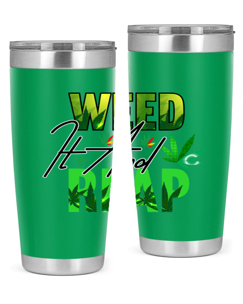 Weed It and Reap 287#- marijuana- Tumbler
