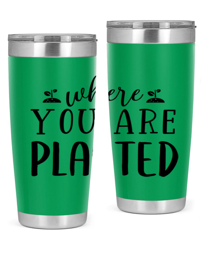 Where you are planted design 601#- spring- Tumbler