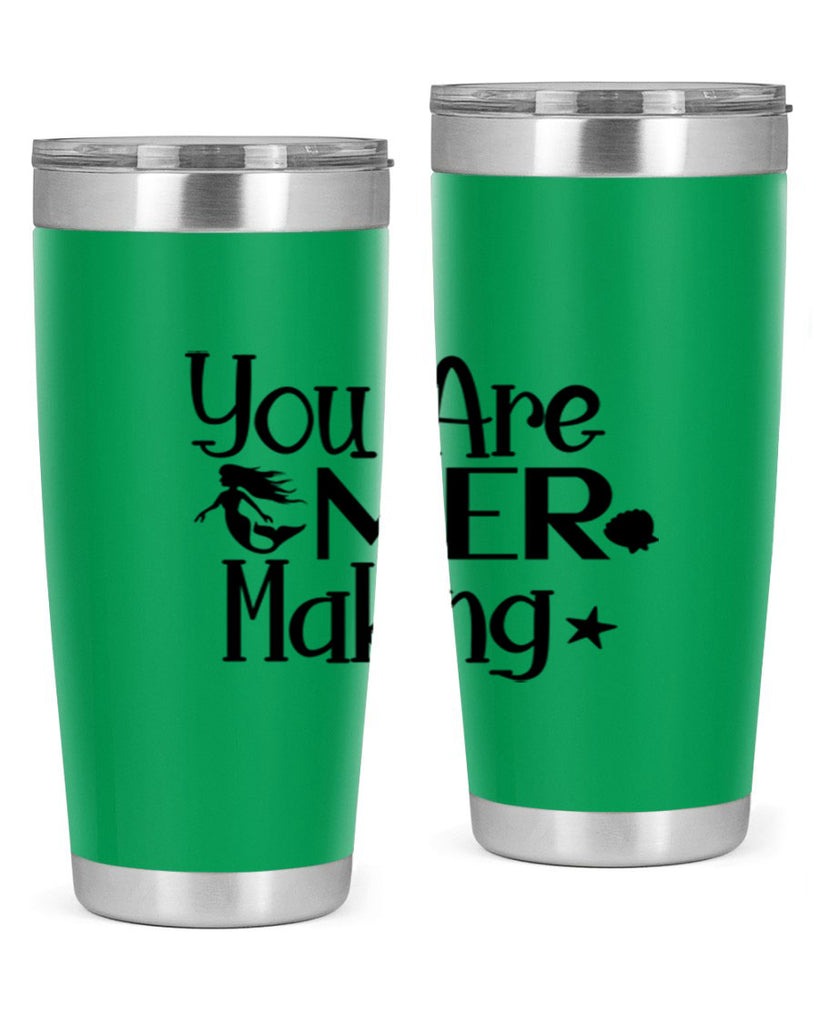 You Are Mer Making 679#- mermaid- Tumbler