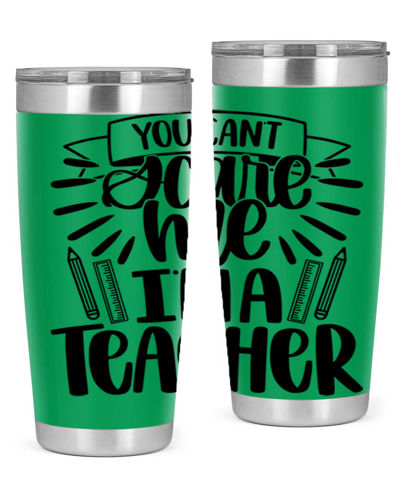You Cant Scare Me Im Style 26#- teacher- tumbler