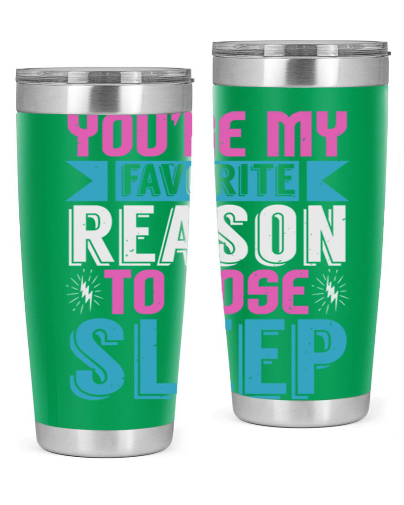 Youre my favorite season to lose sleep Style 156#- baby- tumbler