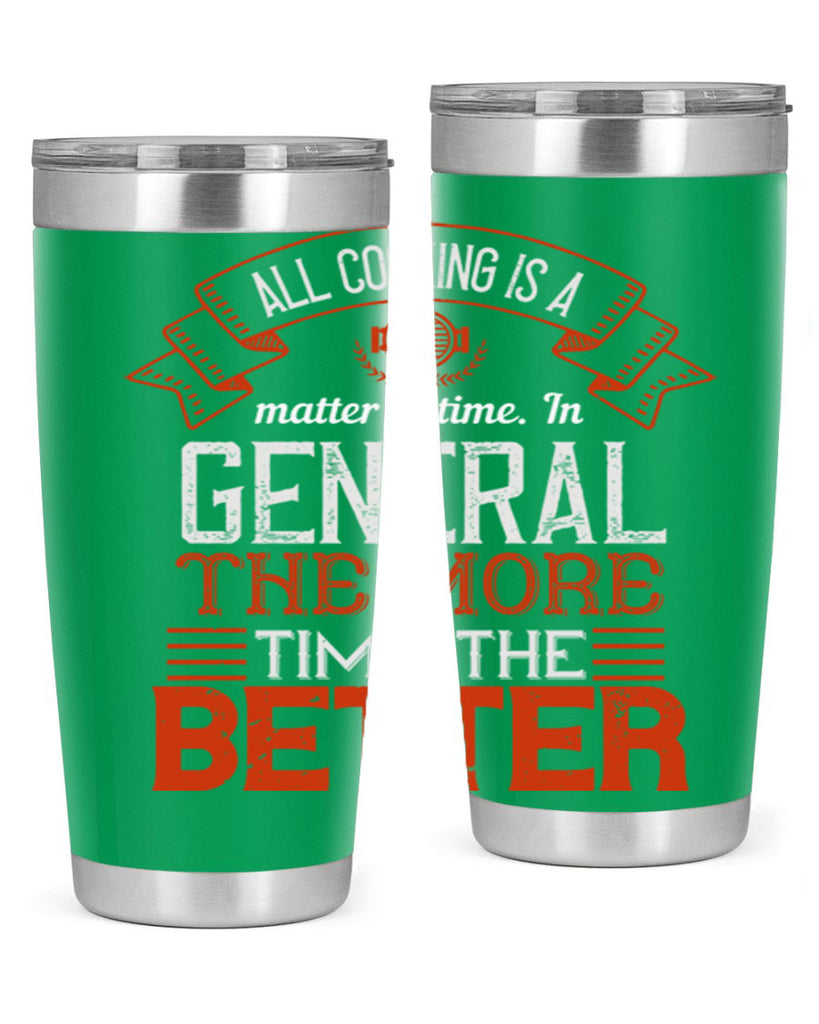 all cooking is a matter of time in general the more time the better 39#- cooking- Tumbler