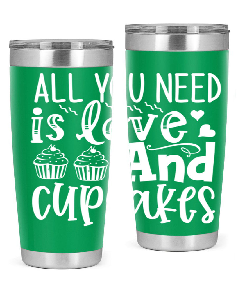 all you need is love and cupcakes 62#- kitchen- Tumbler
