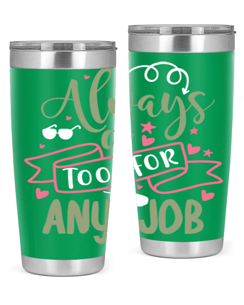 always a tool for any job 113#- fathers day- Tumbler