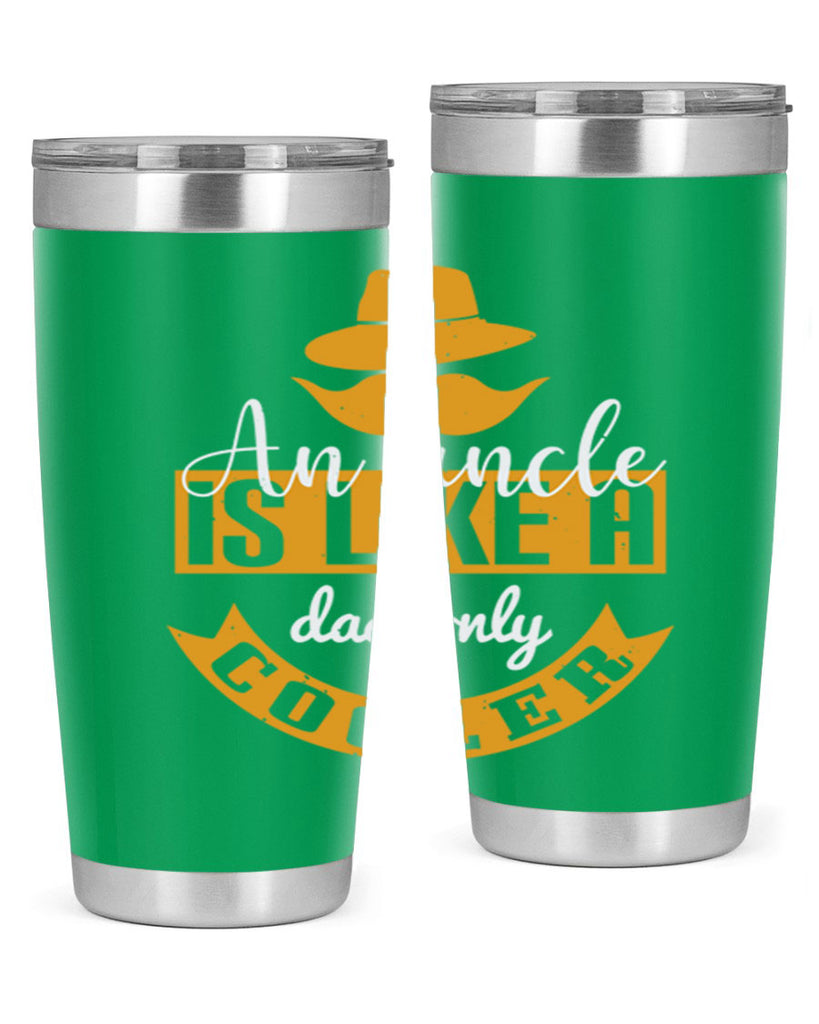 an uncle is like a dad only cooler 260#- fathers day- Tumbler