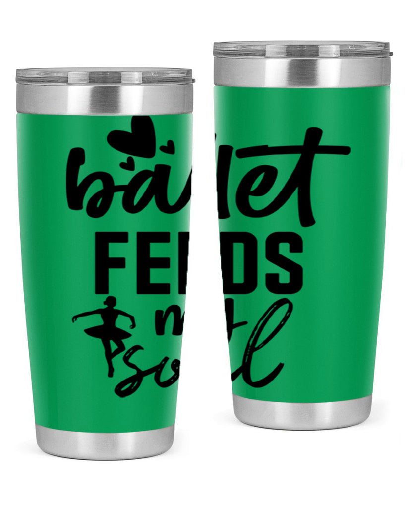 ballet feeds my soul 8#- ballet- Tumbler