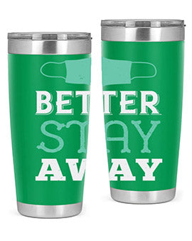 better stay away Style 37#- corona virus- Tumbler