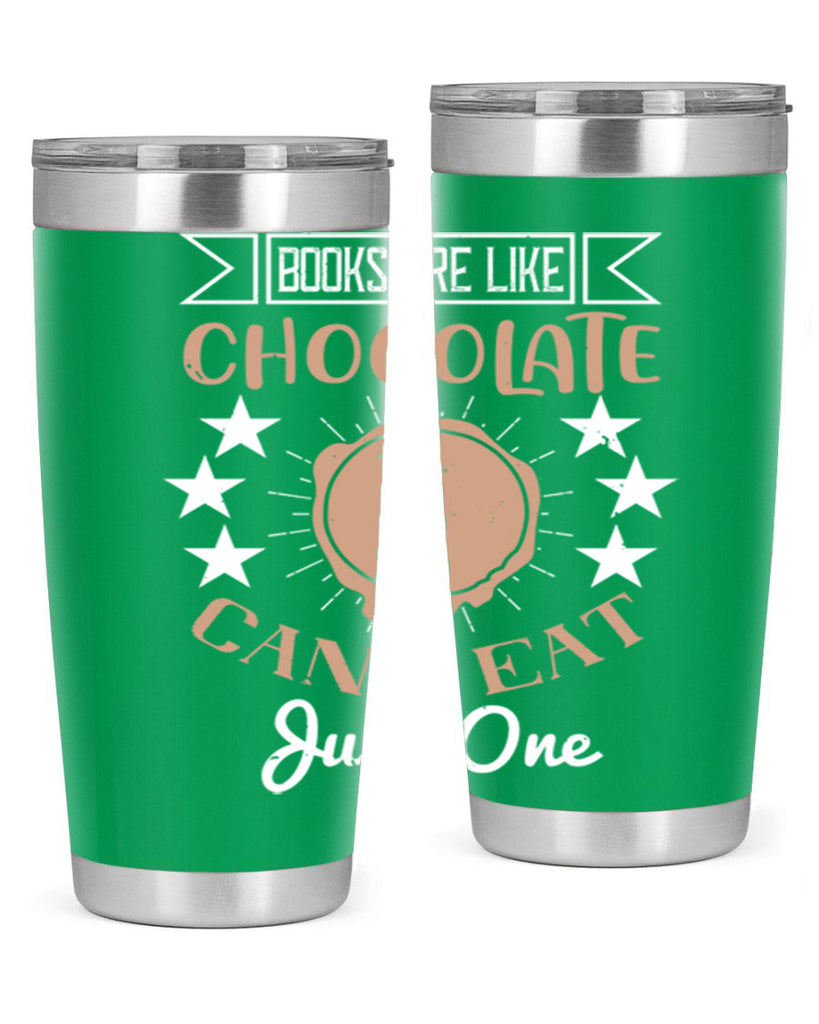 books are like chocolate cant eat just one 3#- chocolate- Tumbler