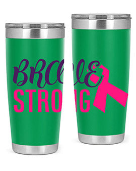 brave strong Style 15#- breast cancer- Tumbler
