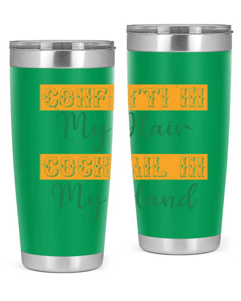 confetti in my hair cocktail in my hand 25#- mardi gras- Tumbler