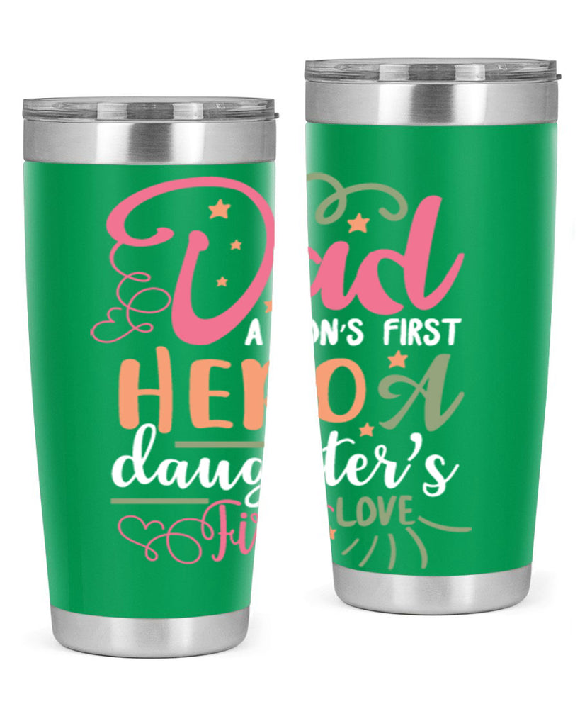 dad a son’s first hero a daughters first love 96#- fathers day- Tumbler
