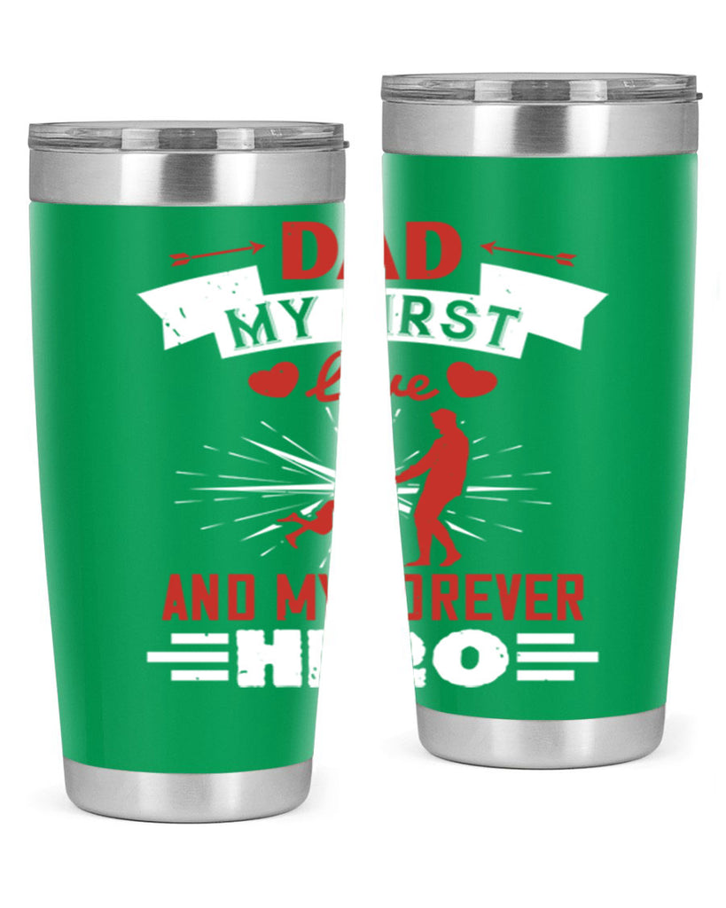 dad my first love and my forever hero 114#- fathers day- Tumbler