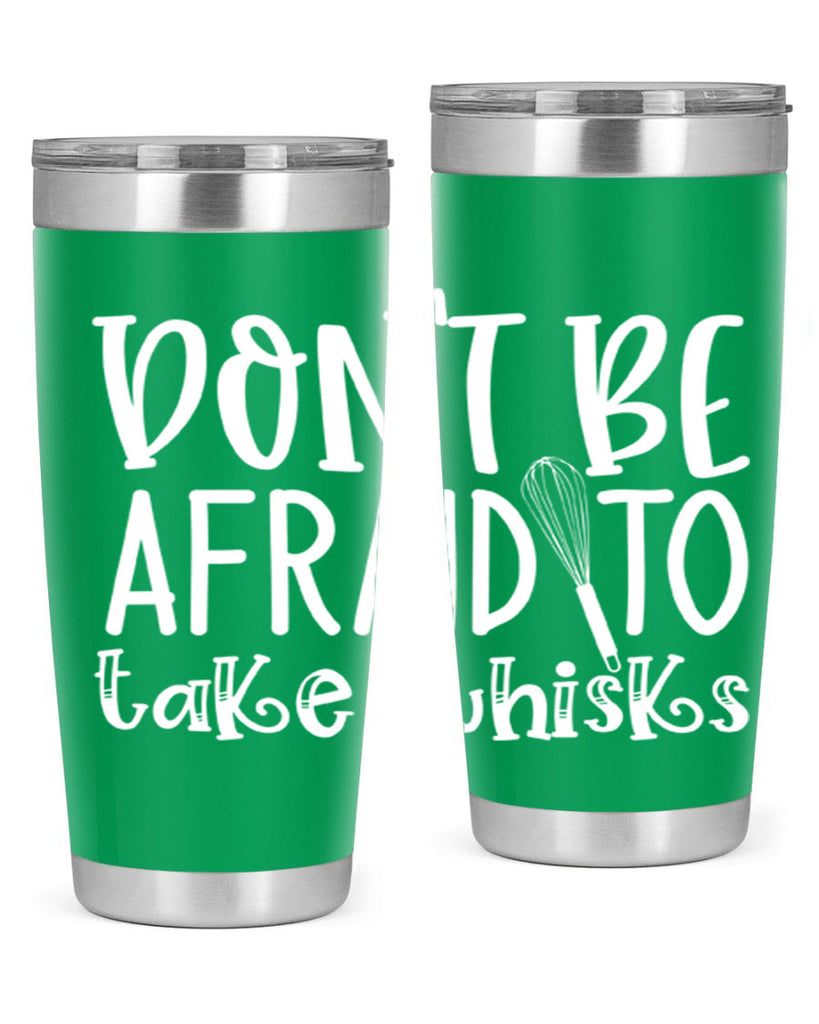 dont be afraid to take whisks 41#- kitchen- Tumbler