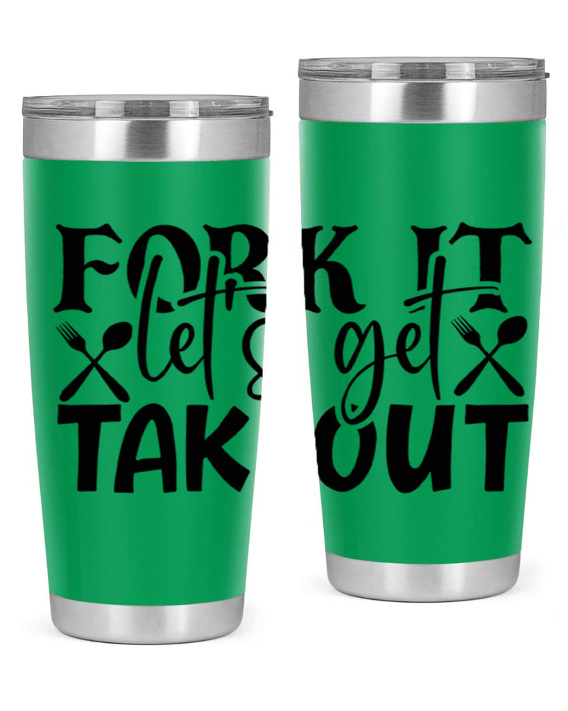 fork it lets get takeout 96#- kitchen- Tumbler