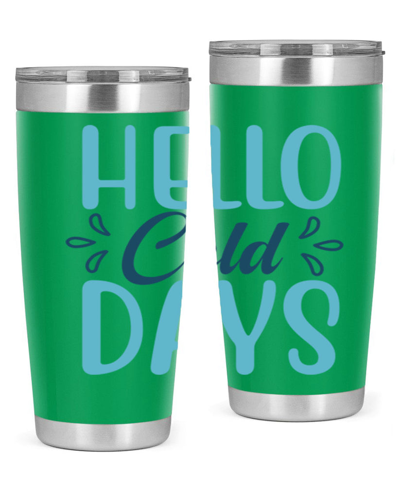 hello cold days 144#- winter- Tumbler