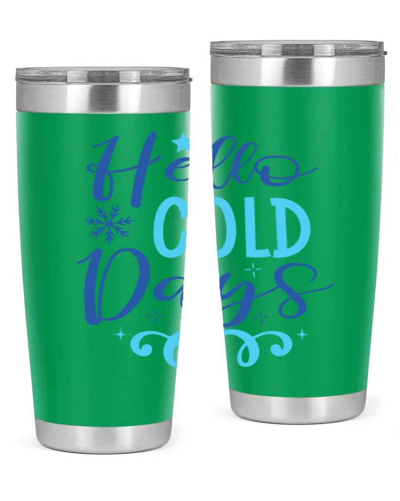 hello cold days 145#- winter- Tumbler