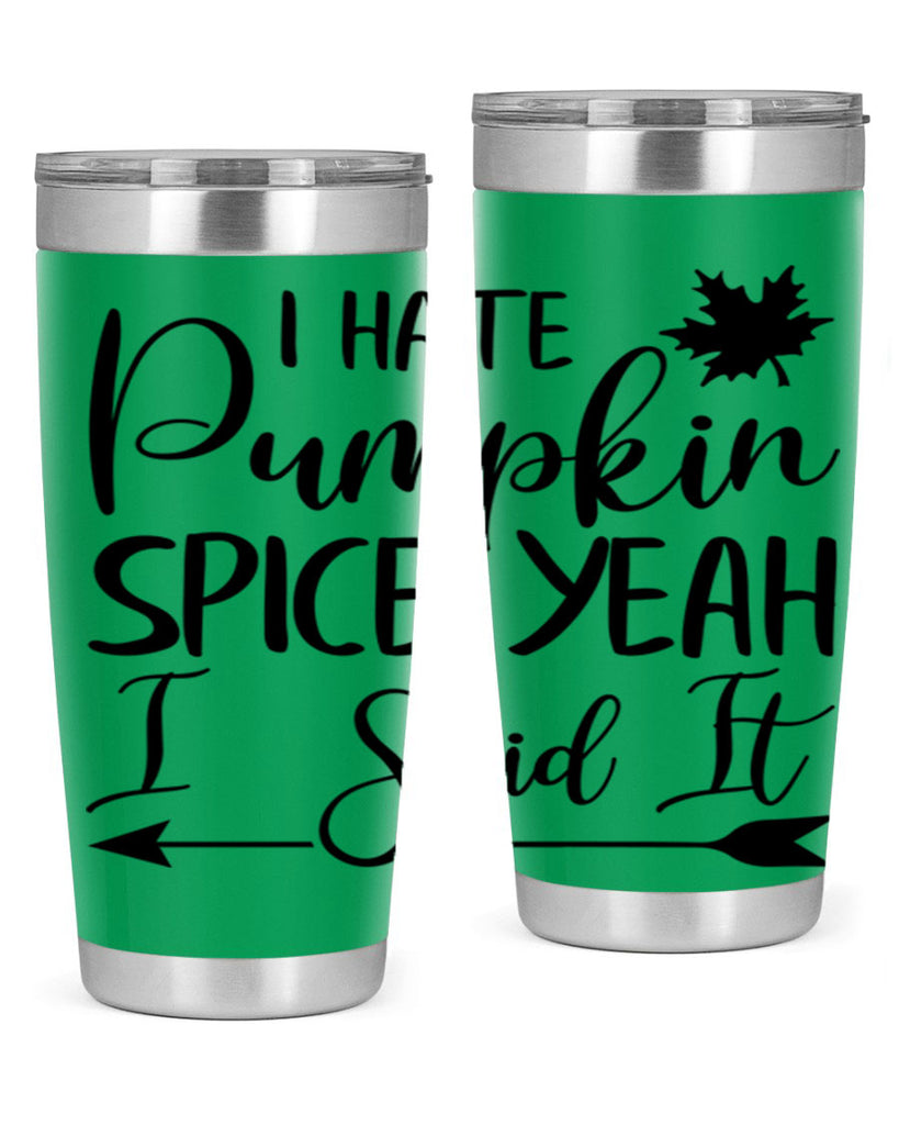 i hate pumpkin spice yeah i said it 324#- fall- Tumbler