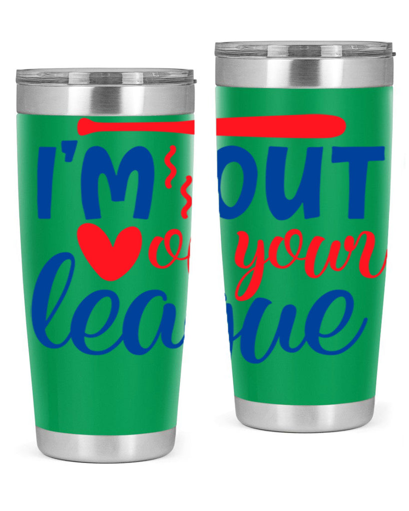 im out of your league 2070#- baseball- Tumbler