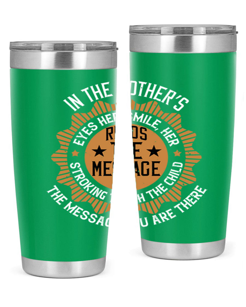 in the mother’s eyes 73#- mothers day- Tumbler