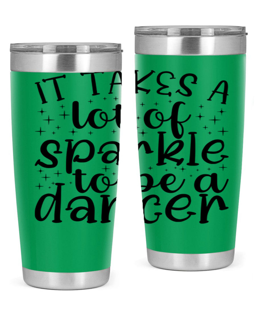 it takes a lof of sparkle to be a dancer54#- ballet- Tumbler