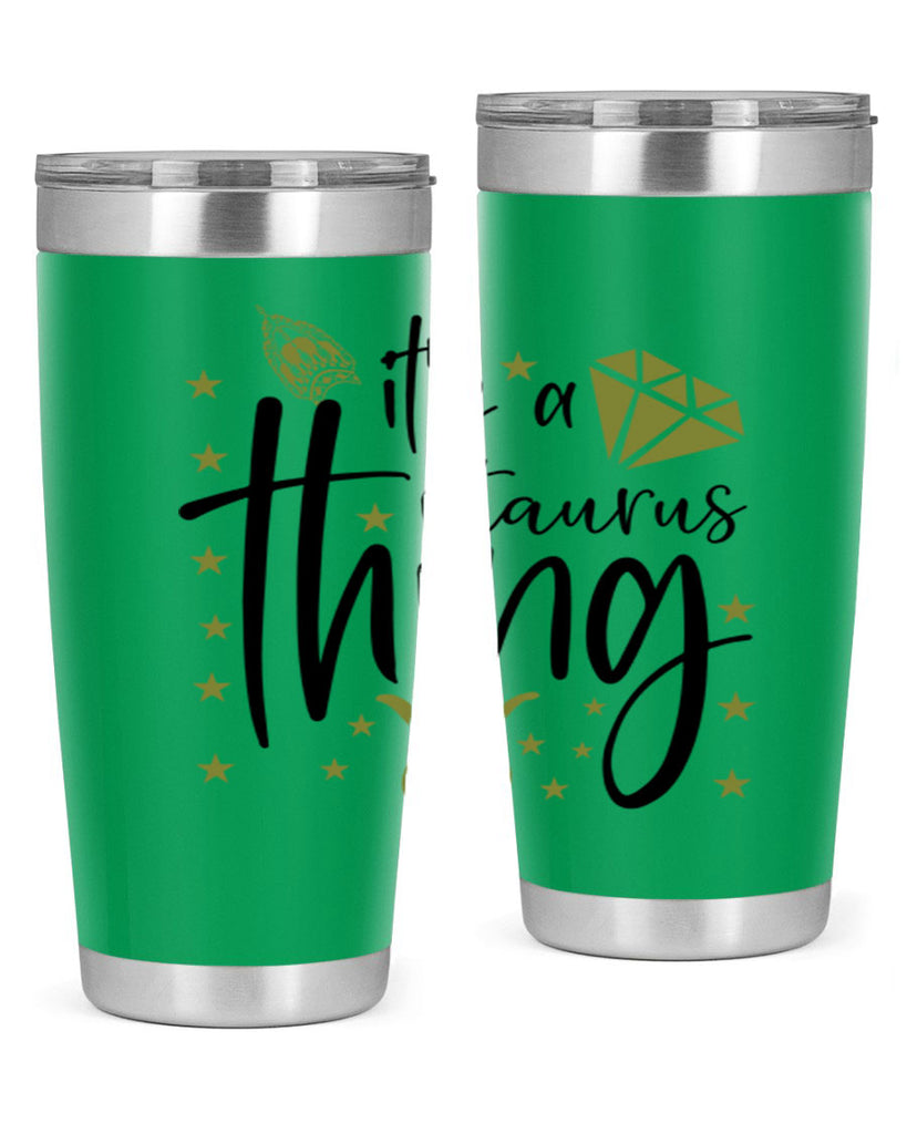 its a Taurus thing 273#- zodiac- Tumbler