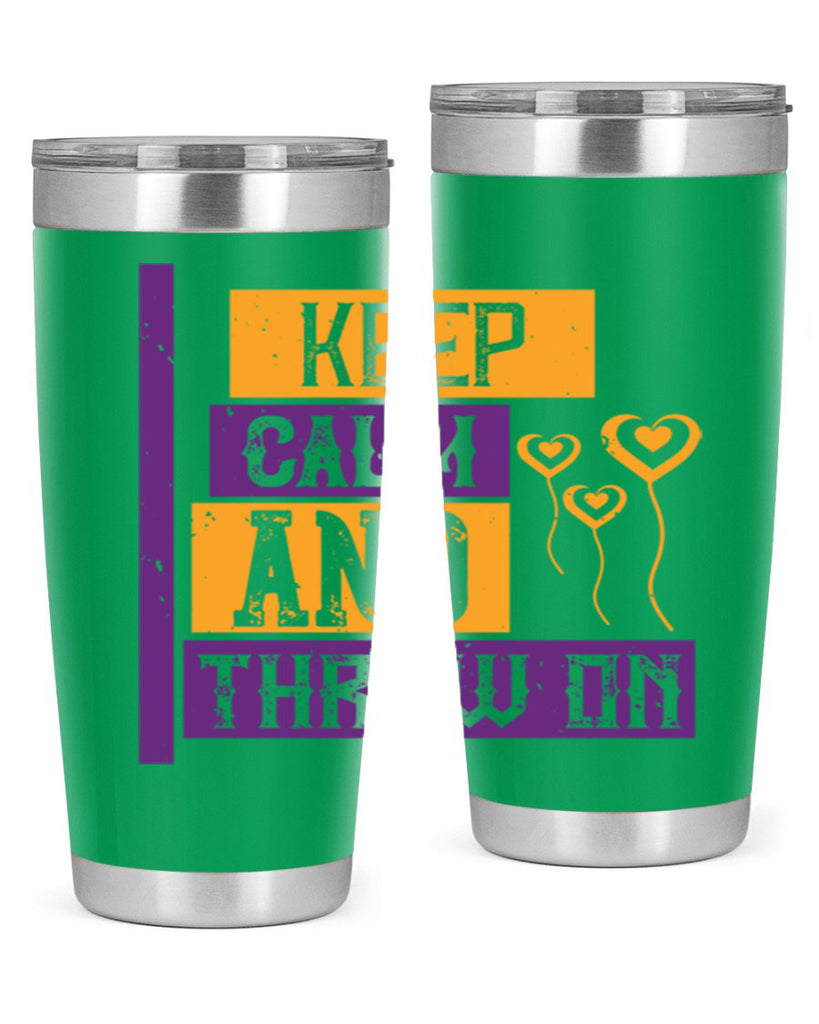 keep calm and throw on 55#- mardi gras- Tumbler