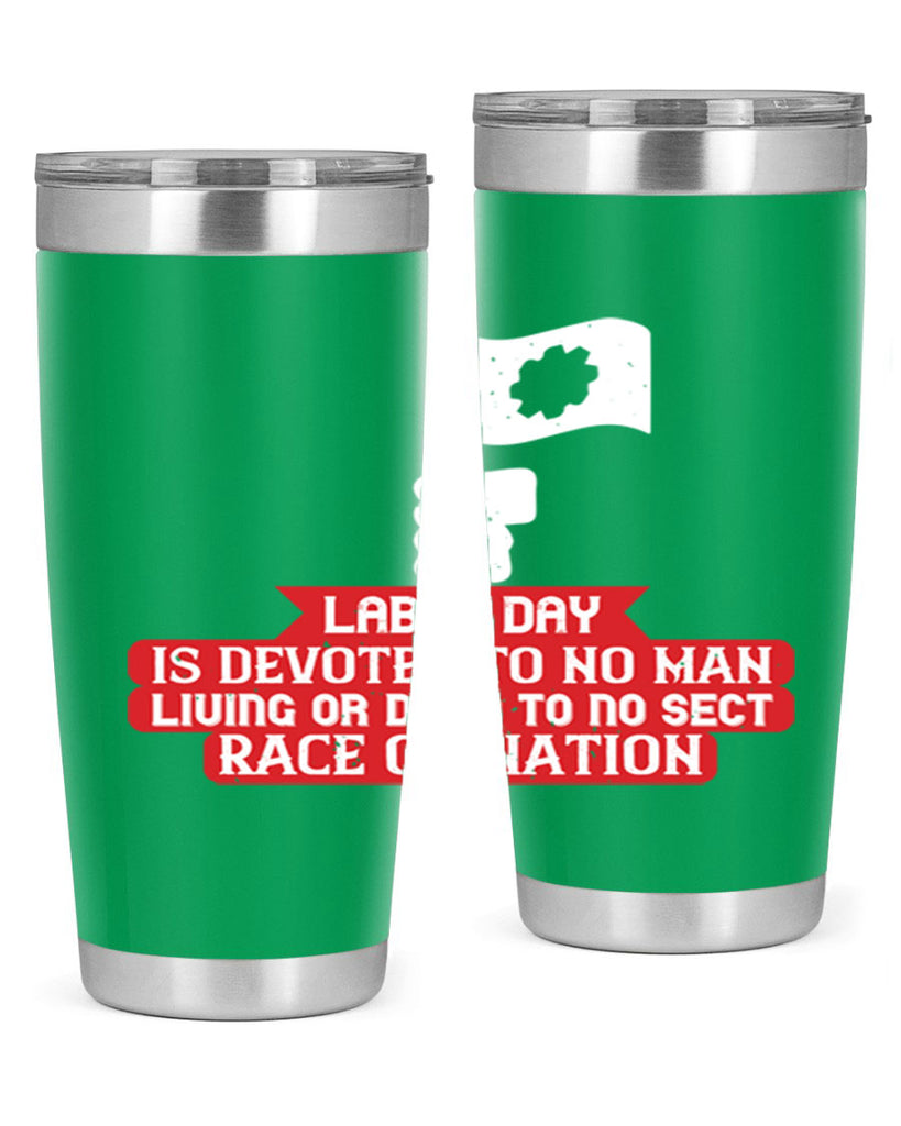 labor day is devoted to no man living or dead to no sect race or nation 33#- labor day- Tumbler