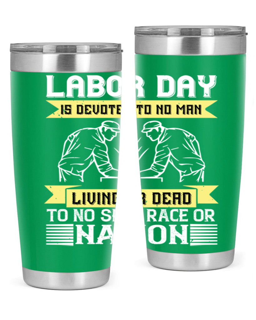 labor day is devoted to no man living or dead to no sect race or nation 39#- labor day- Tumbler